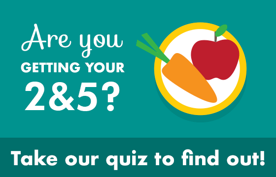 Are you getting your 2&5? Take our quiz to find out!