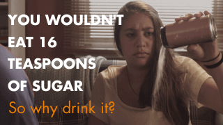 You wouldn't eat 16 teaspoons of sugar. So why drink it?