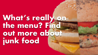 What’s really on the menu? Find out more about junk food