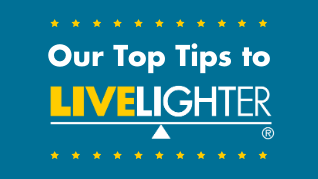 Top Tips to LiveLighter